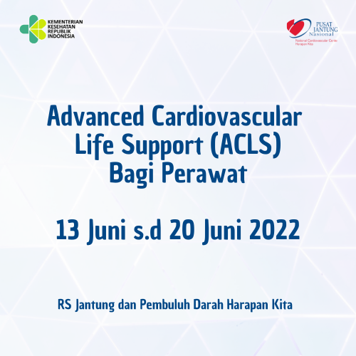 Advanced Cardiac Life Support (ACLS) Bagi Perawat (13 Juni s.d 20 Juni 2022)