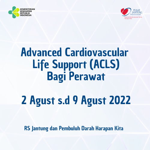 Advanced Cardiac Life Support (ACLS) Bagi Perawat (2 Agustus s.d 9 Agustus 2022)