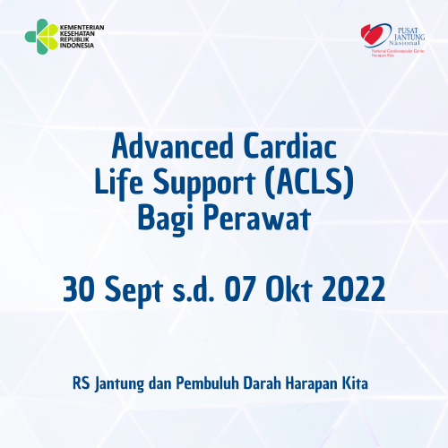 Advanced Cardiac Life Support (ACLS) Bagi Perawat (30 Sept s.d 07 Okt 2022)