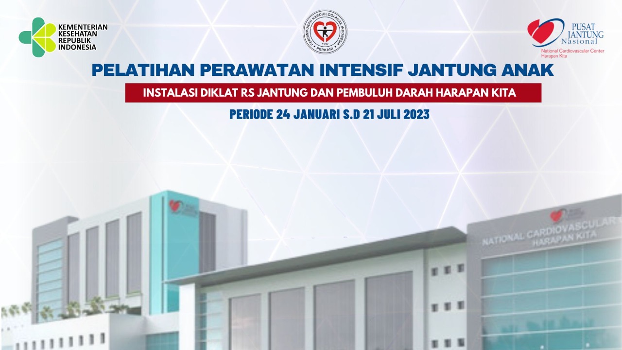 PELATIHAN PERAWATAN INTENSIF JANTUNG ANAK DASAR (24 JANUARI SD 21 JULI 2023)