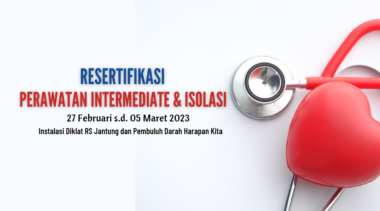 Resertifikasi Perawatan Intermediate (27 Februari s.d. 05 Maret 2023)