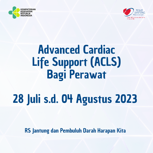 Advanced Cardiac Life Support (ACLS) Bagi Perawat (28 Juli s.d. 04 Agustus 2023)