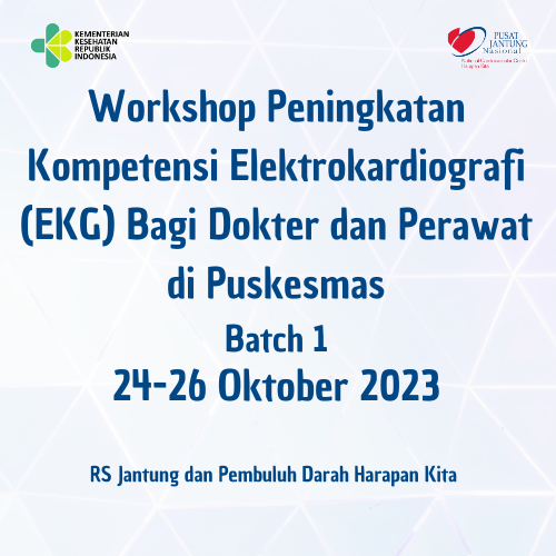 Workshop Peningkatan Kompetensi Elektrokardiografi (EKG) Bagi Dokter dan Perawat di Puskesmas Batch 1 24-26 Oktober 2023