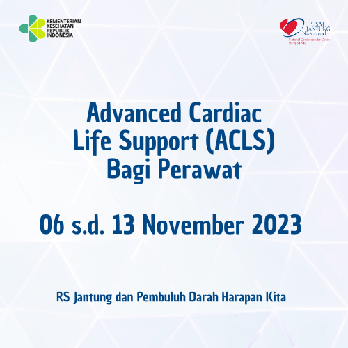 Advanced Cardiac Life Support (ACLS) Bagi Perawat (06 s.d 13 November 2023)