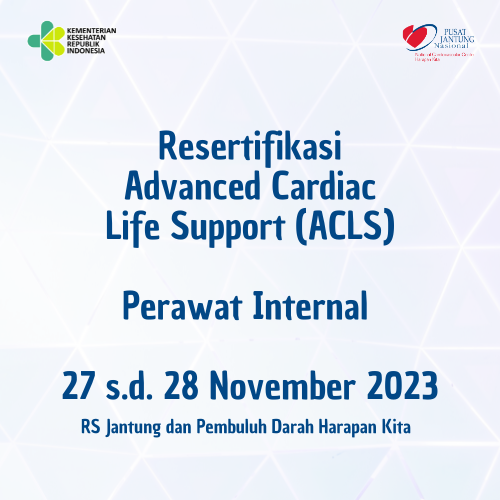 RESERTIFIKASI ACLS PERAWAT INTERNAL (27- 28 NOVEMBER 2023)