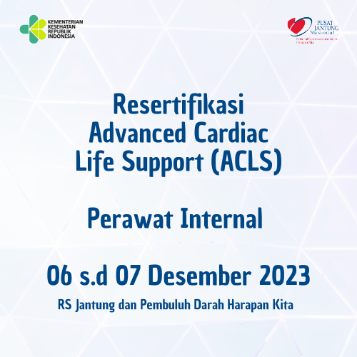 RESERTIFIKASI ACLS PERAWAT INTERNAL (06 - 07 DESEMBERBER 2023)