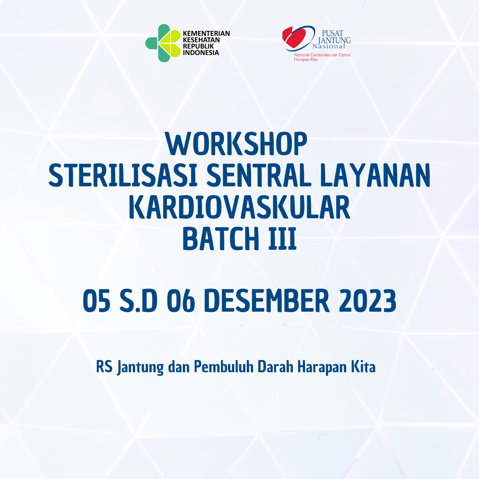 Workshop Sterilisasi Sentral Layanan Kardiovaskular Batch III (06 s.d 09 Desember 2023)