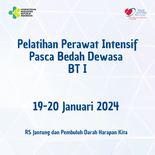 Pelatihan Perawat Intensif Pasca Bedah Dewasa BT I 19-20 Januari 2024 