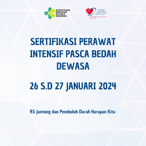 Pelatihan Perawat Intensif Pasca Bedah Dewasa BT II 26-27 Januari 2024