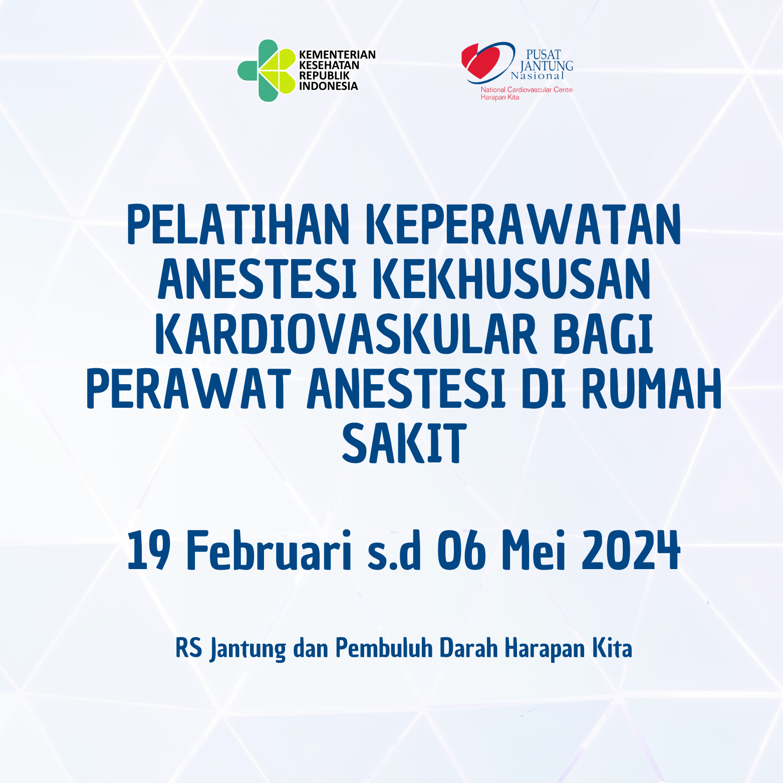 Pelatihan Keperawatan Anestesi Kekhususan Kardiovaskular Bagi Perawat Anestesi Di Rumah Sakit (PERIODE 19 FEBRUARI S.D 06 MEI 2024)