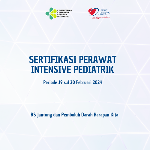 Sertifikasi Perawat Intensive Pediatrik (19 sd 20 Februari 2024)