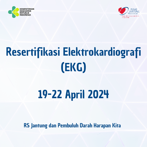 Resertifikasi Elektrokardiografi EKG (19 s.d 22 APRIL 2024)