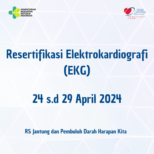 Resertifikasi Elektrokardiografi EKG (24 s.d 29 APRIL 2024)