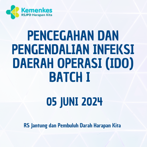 PENCEGAHAN DAN PENGENDALIAN INFEKSI DAERAH OPERASI (IDO) BATCH I PERIODE 05 JUNI 2024