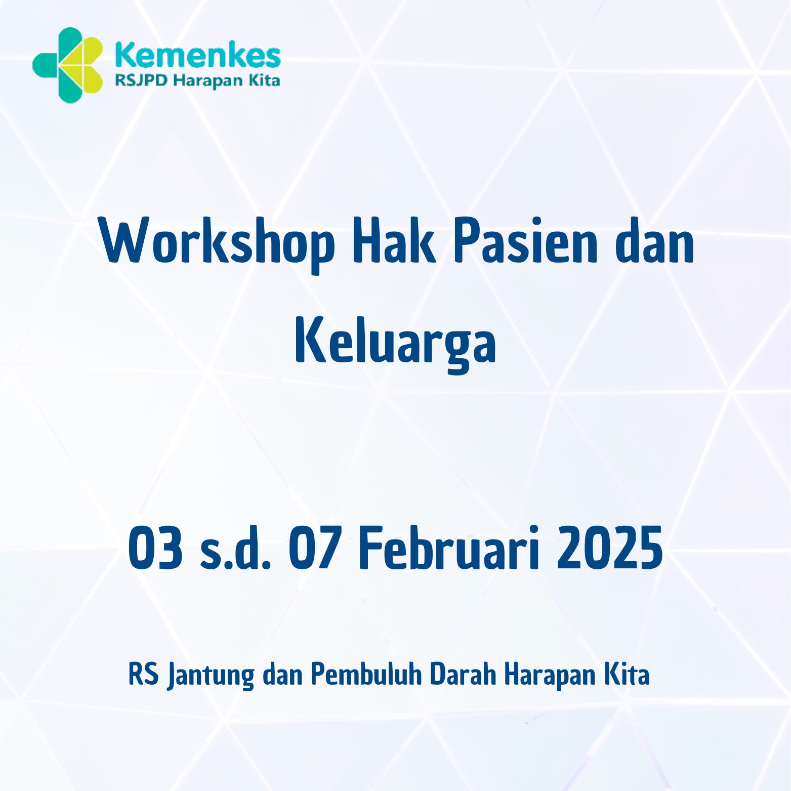 WORKSHOP HAK PASIEN DAN KELUARGA (03 s.d. 07 Februari 2025)