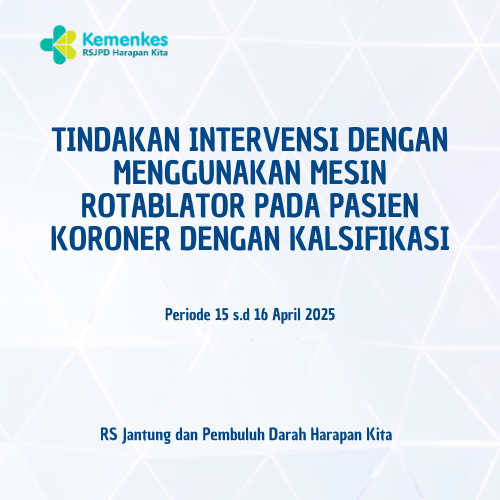 Workshop Tindakan Intervensi dengan Menggunakan Mesin Rotablator pada Pasien Koroner dengan Kalsifikasi 15 s.d 16 april 2025