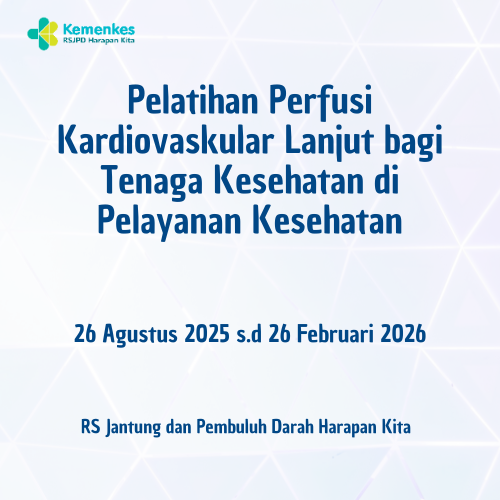PELATIHAN PERFUSI KARDIOVASKULAR LANJUT BAGI TENAGA KESEHATAN (PERIODE 26 AGUSTUS 2025 S.D 26 FEBRUARI 2026)