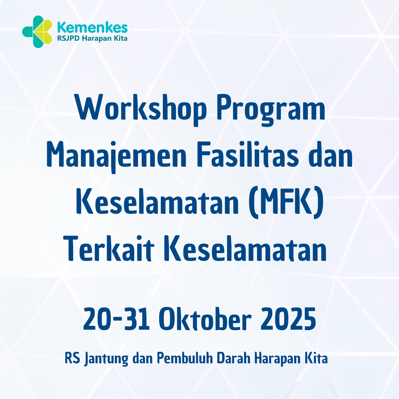 Workshop Program Manajemen Fasilitas dan Keselamatan (MFK) Terkait Keselamatan (20-31 Oktober 2025)