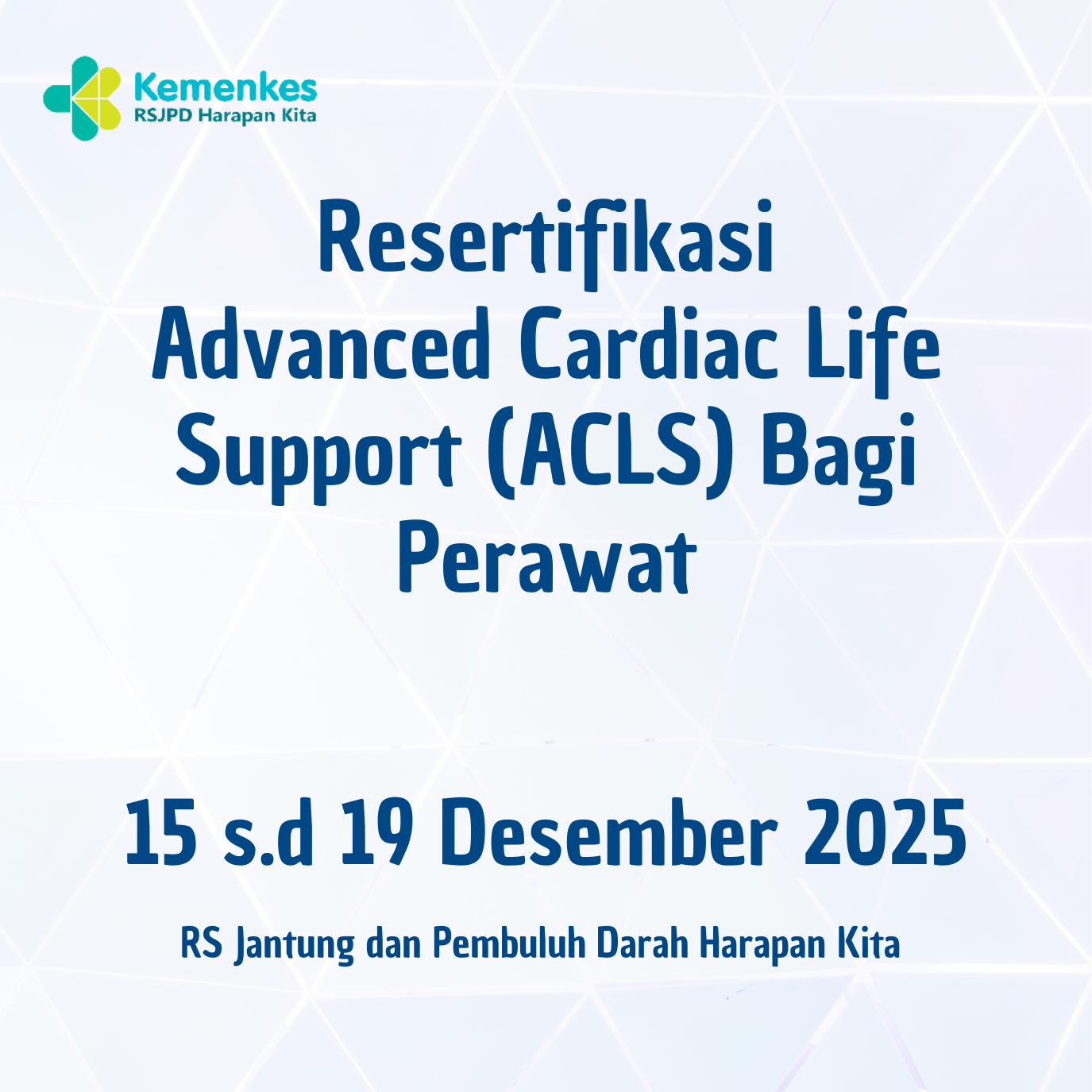 Resertifikasi Advanced Cardiac Life Support (ACLS) Periode 15 s.d 19 Desember 2025