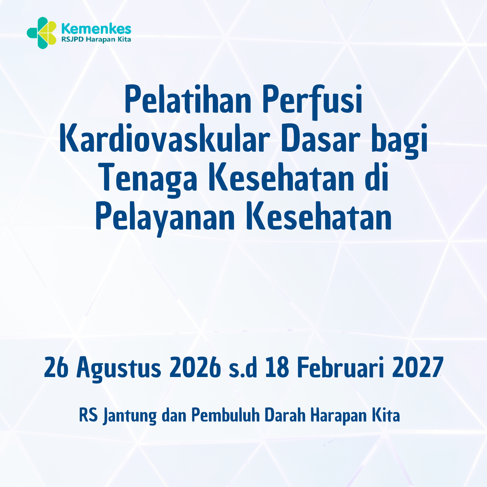 Pelatihan Perfusi Kardiovaskular Dasar bagi Tenaga Kesehatan di Pelayanan Kesehatan periode 26 Agustus 2026 s.d 18 Februari 2027 (Angkatan 2 - 2026)